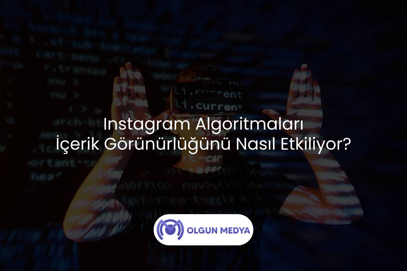 Instagram Algoritmaları İçerik Görünürlüğünü Nasıl Etkiliyor