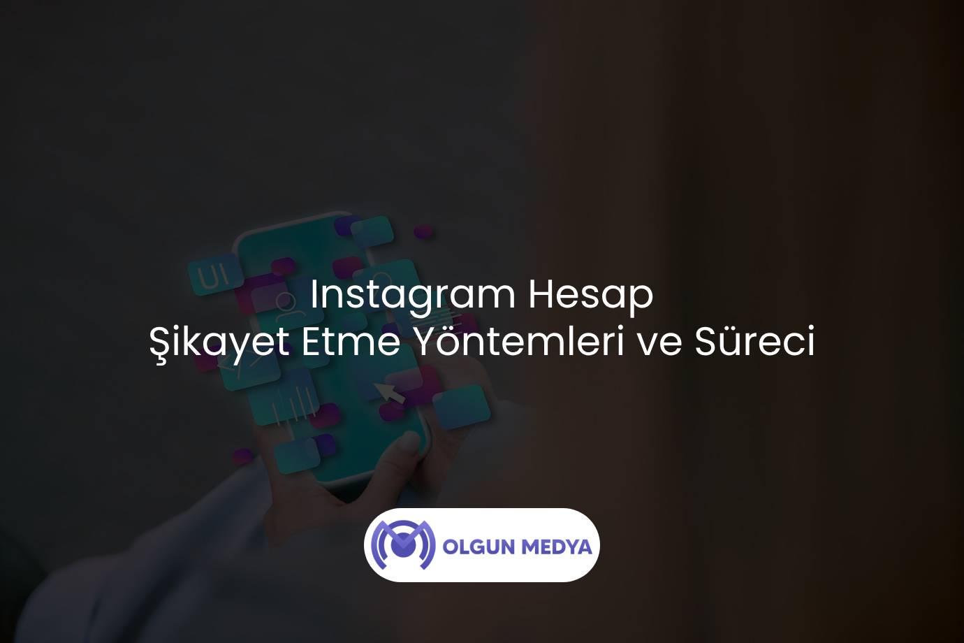 Instagram Hesap Şikayet Etme Yöntemleri ve Süreci